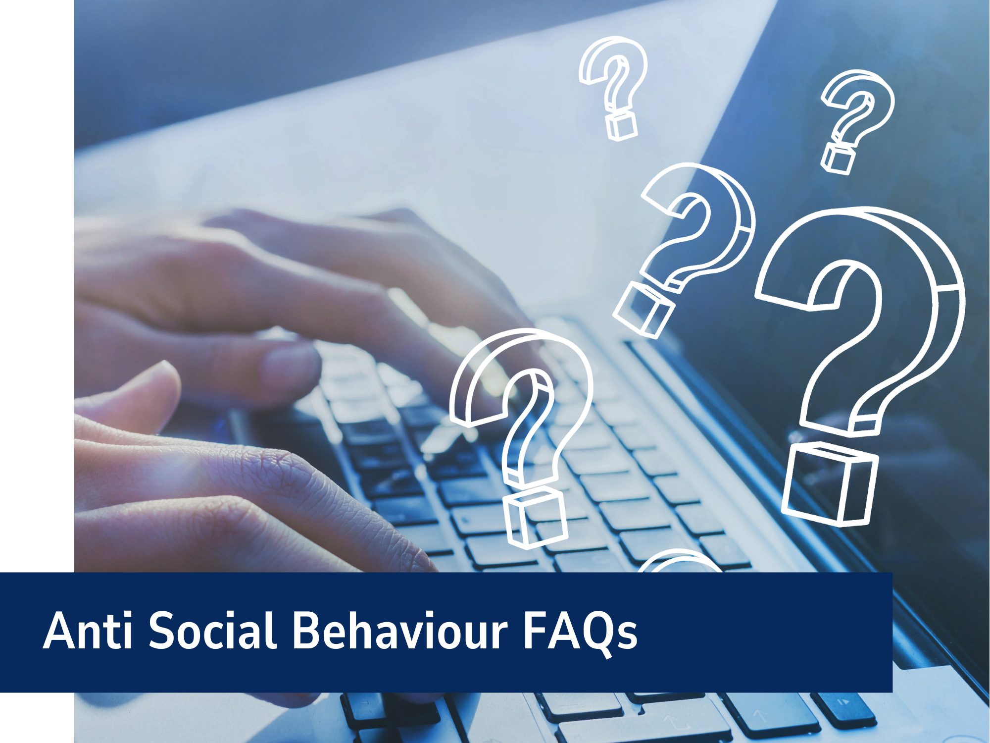 Anti Social Behaviour Faqs Banner