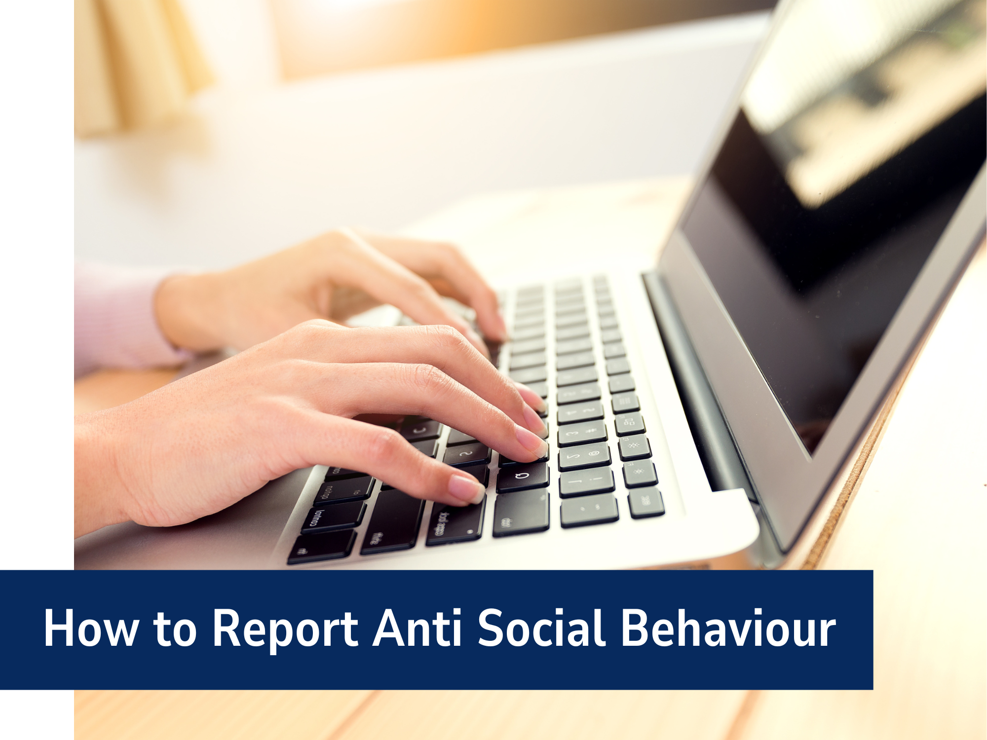 Report Anti Social Behaviour Banner